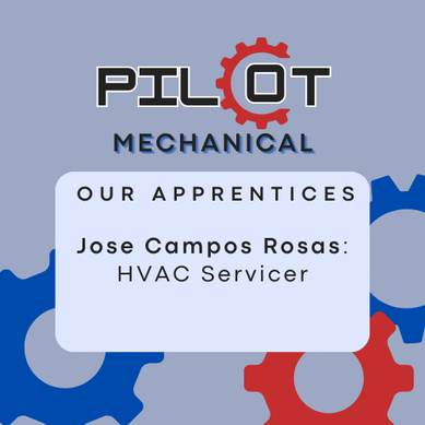 Image text says: Pilot Mechanical. Our Apprentices. Jose Campos Rosas, Heating, Ventilation, and air conditioning servicer.